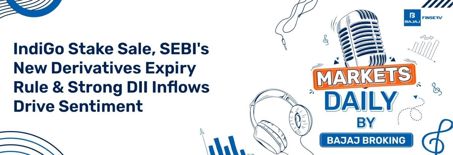 IndiGo Stake Sale, SEBI's New Derivatives Expiry Rule & Strong DII Inflows Drive Sentiment