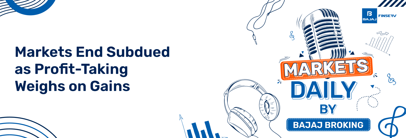 Markets End Subdued as Profit-Taking Weighs on Gains