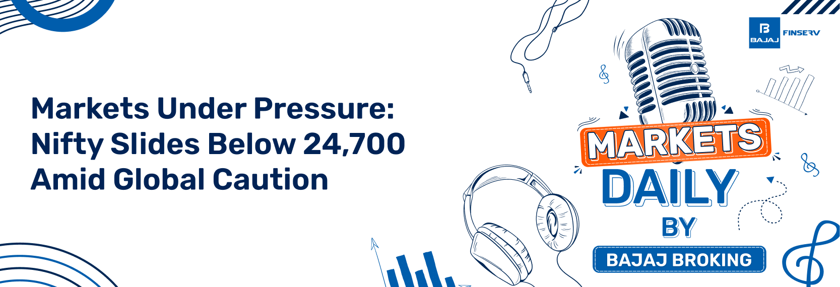 Markets Under Pressure: Nifty Slides Below 24,700 Amid Global Caution 