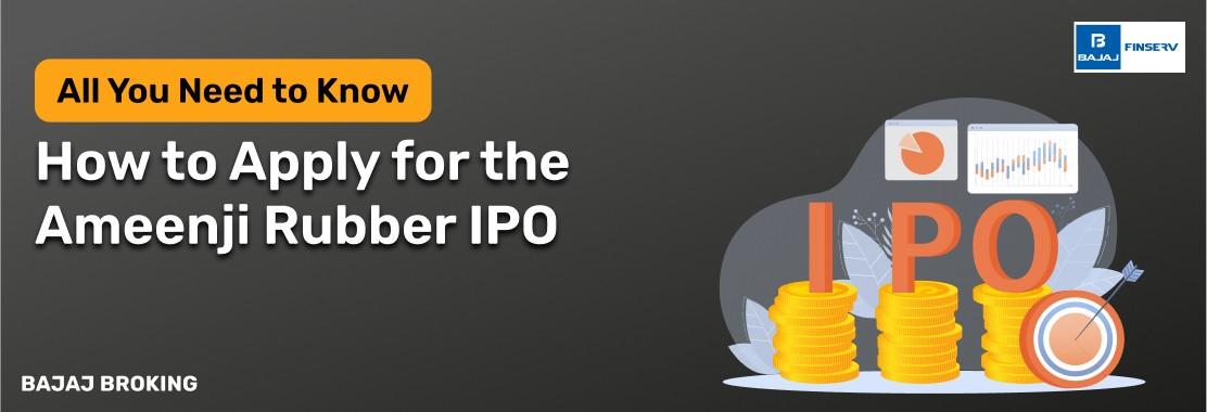 How to Apply for the Ameenji Rubber IPO: Step-by-Step Investment Guide