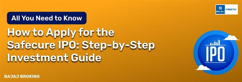 How to Apply for the Safecure IPO: Step-by-Step Investment Guide