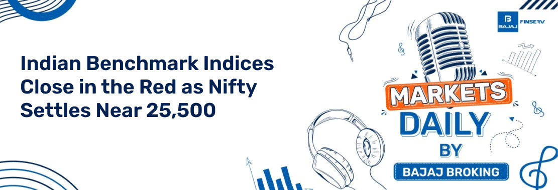Indian Benchmark Indices Close in the Red as Nifty Settles Near 25,500