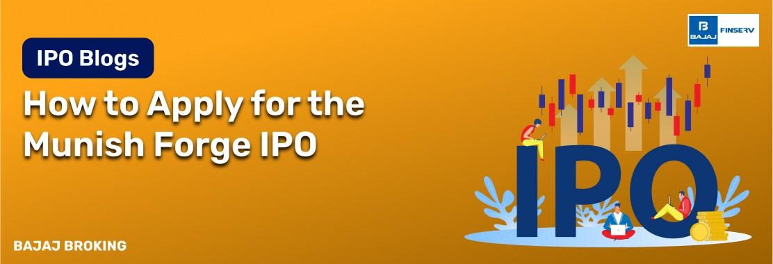 How to Apply for the Munish Forge IPO: Step-by-Step Investment Guide