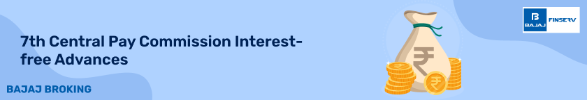 7th Central Pay Commission Interest-free Advances