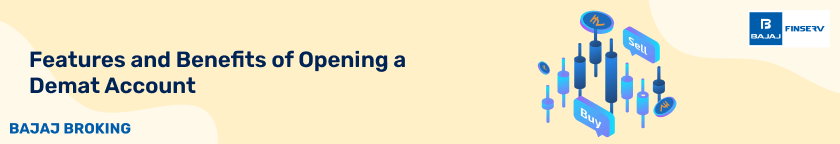 Features and Benefits of Opening a Demat Account