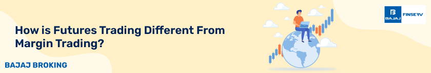 HOW IS FUTURES TRADING DIFFERNET FROM MARGIN TRADING?