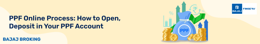 PPF Online Process: How to Open, Deposit in Your PPF Account