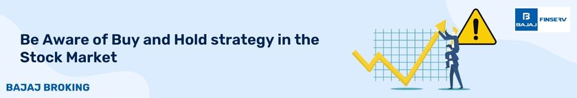 be aware of buy and hold strategy in the stock market