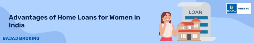 Advantages of Home Loans for Women in India