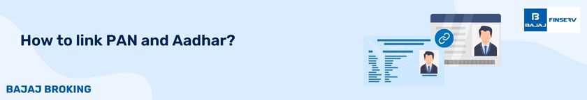 How to link PAN and Aadhar?