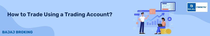 how to trade using a trading account