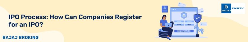 IPO Process: How Can Companies Register for an IPO?