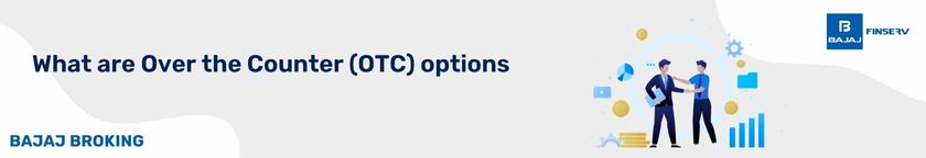 What are Over the Counter (OTC) options