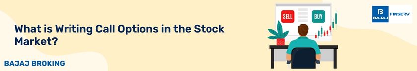What is Writing Call Options in the Stock Market?