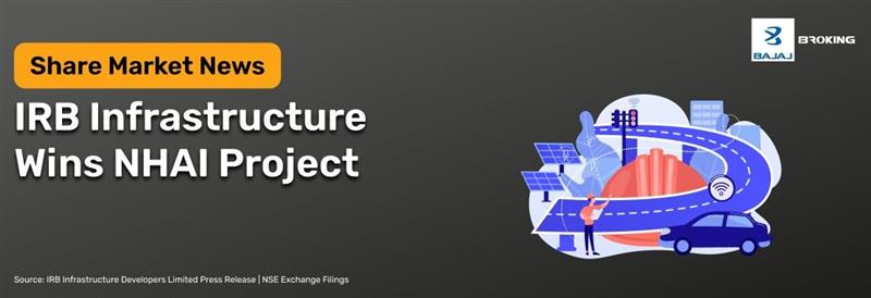 IRB Infrastructure Unit Secures ₹9,270 Crore NHAI Project Approval