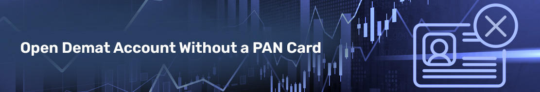 can a demat account be opened without pan card